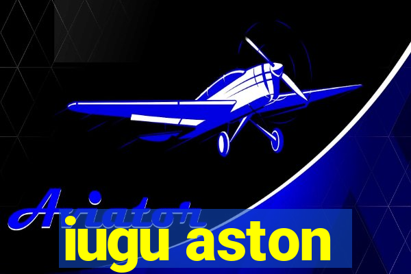 iugu aston